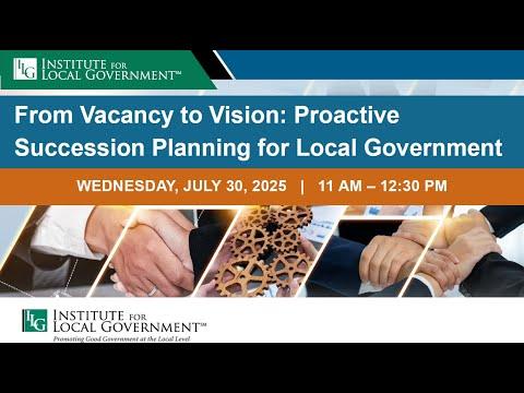 WEBINAR – From Vacancy to Vision: Proactive Succession Planning for Local Government