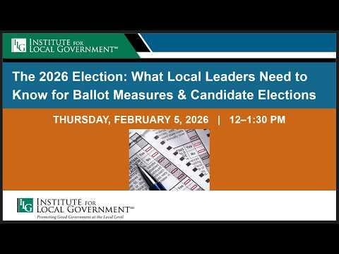 WEBINAR – The 2026 Election: What Local Leaders Need to Know for Ballot Measures and Candidate Elections