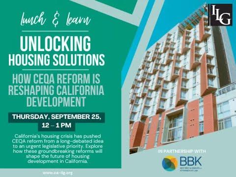 LUNCH & LEARN – Unlocking Housing Solutions: How CEQA Reform Is Reshaping California Development