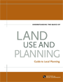 Understanding the Basics of Land Use and Planning: Guide to Local Planning